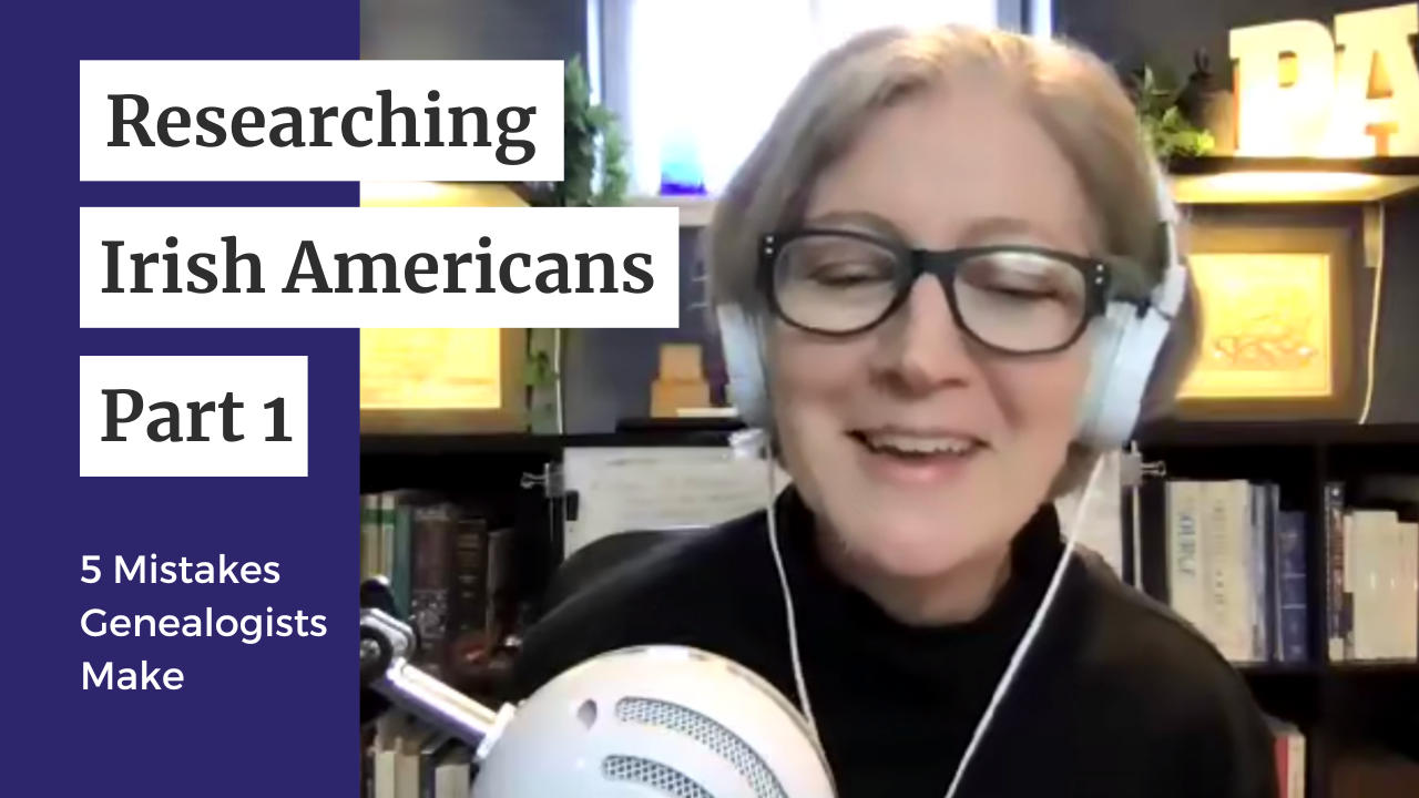 Podcast Episode 30: Researching Irish Americans, Part 1