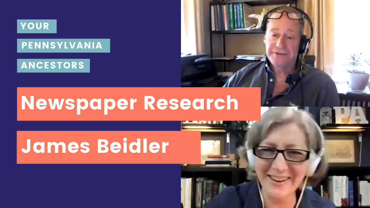 Podcast Episode 58: Getting the Most Out of Newspapers for Genealogy Research with James Beidler