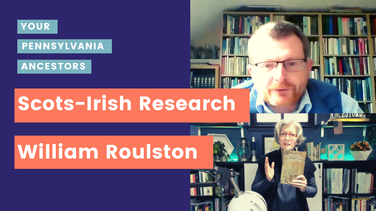 Podcast Episode 61: Scots-Irish Research with Dr. William Roulston