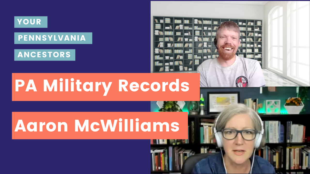 Podcast Episode 60: All About PA Military Records with Aaron McWilliams