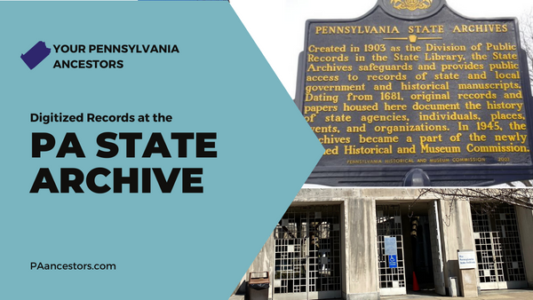 Podcast Episode 47: Free Digital Records from the PA State Archive