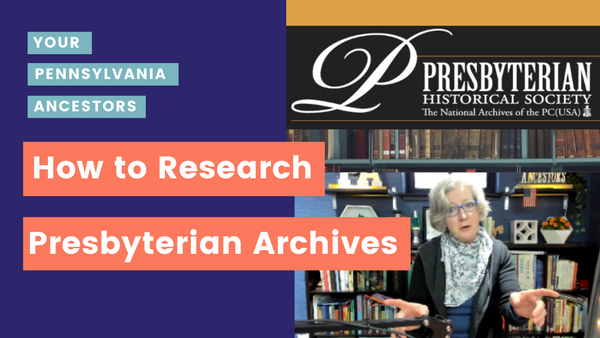 Podcast Episode 64: Researching in Presbyterian Church Records