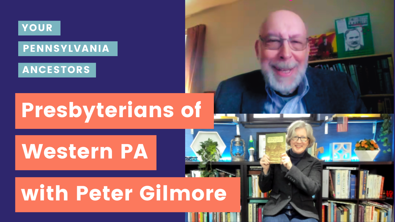 Podcast Episode 65: Irish Presbyterians of Western Pennsylvania with Author Peter Gilmore